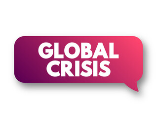 Global Crisis - serious damage is being done to the global economy, and particularly to vulnerable people and developing countries, text concept background