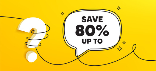 Save up to 80 percent tag. Continuous line chat banner. Discount Sale offer price sign. Special offer symbol. Discount speech bubble message. Wrapped 3d question icon. Vector