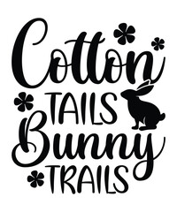 Fototapeta premium Cotton Tails Bunny Trails, Happy easter day shirt print template typography design for easter day easter Sunday rabbits vector bunny egg illustration art