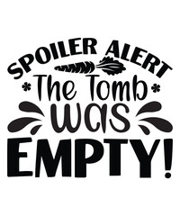 Obraz premium Spoiler Alert The Towb Was Empty, Happy easter day shirt print template typography design for easter day easter Sunday rabbits vector bunny egg illustration art