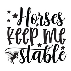 Horses keep me stable SVG