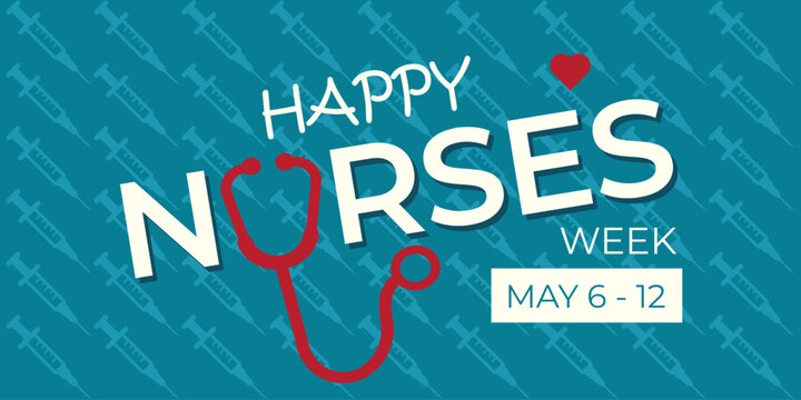 Happy Nurses Week. May 6 - 12. Appreciation Week for Nurses. Vector banner and poster.