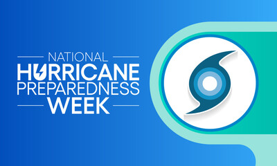 Hurricane preparedness week is observed every year in May. it is a effort to inform the public about hurricane hazards and to disseminate knowledge which can be used to prepare and take action. Vector