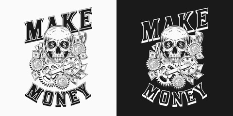 Label with skull, money cash, 100 US dollar bills, gold one dollar coins, gears, text Make Money. Creative concept of mechanism of making money. For prints, clothing, apparel, surface design.