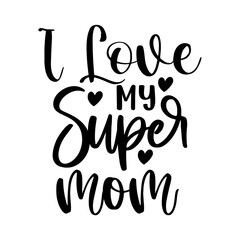 I Love My Super Mom