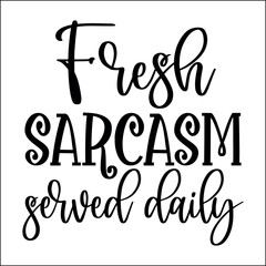 Fresh sarcasm served daily SVG