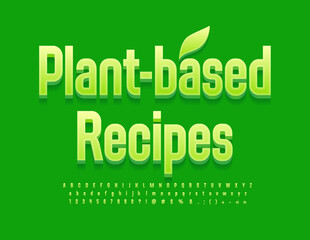 Vector vegan sign Plant-based Recipes with decorative Leaf. 3D modern Font. Green Alphabet Letters, Numbers and Symbols set