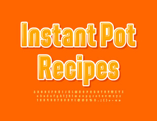 Vector bright template Instant Pot Recipe. Yellow glossy Font. Trendy Alphabet Letters, Numbers and Symbols set