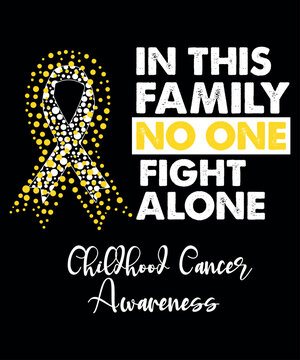 in this family, no one fights alone childhood cancer awareness, cancer awareness shirt print template, vector clipart gold ribbon
