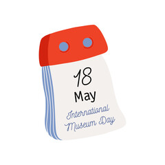 Tear-off calendar. Calendar page with International Museum Day date. May 18. Flat style hand drawn vector icon.