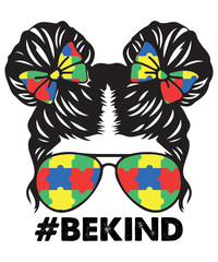 Be Kind, Messy Bun, Autism Awareness Shirt, Be Kind print template, autism puzzle, vector, illustration, art