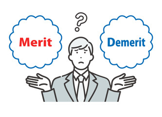 Merit / Demerit：メリットとデメリットを比べて悩む若いビジネスマン