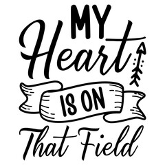 My Heart Is On That Field SVG