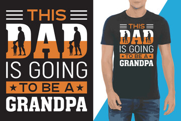 This dad is going to be a grandpa t-shirt design