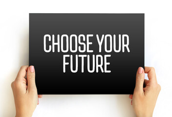 Choose Your Future text on card, concept background