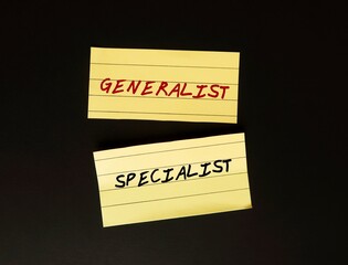 Note paper with handwritten text GENERALIST and SPECIALIST, one who is knowledgeable various topics...