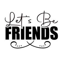 Let's Be Friends svg