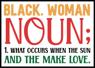 Black . woman noun  1. what occurs when the sun and the make love SVG