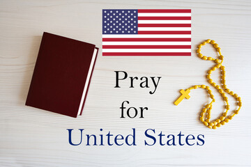 Pray for United States. Rosary and Holy Bible background.