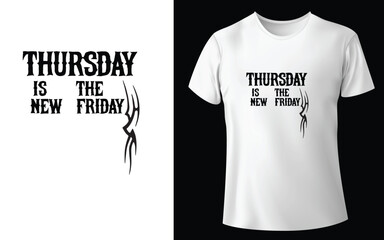 Thursday is the new Friday Typographic Tshirt Design - T-shirt Design For Print Eps Vector