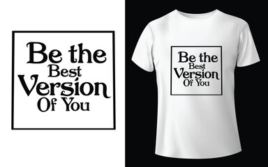 be the Best Version Of You Typographic Tshirt Design - T-shirt Design For Print Eps Vector.eps