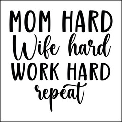 Mom hard wife hard work hard repeat  SVG