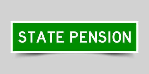 Sticker label with word state pension in green color on gray background