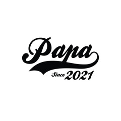 PAPA Since 2021 t shirt design vector 