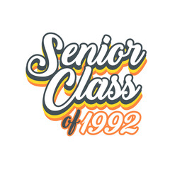 SENIORS CLASS OF 1992 t shirt Design vector, White background 