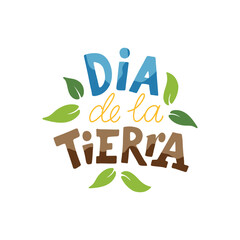 Dia de la Terra handwritten text in Spanish (Earth Day).  Hand lettering, modern brush ink calligraphy. Typography design for greeting card, poster, logo, banner. Vector colorful illustration