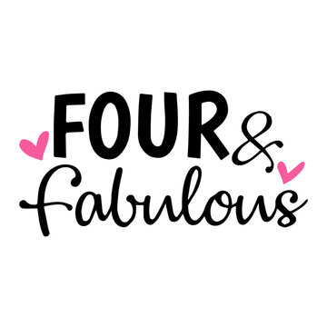 Four and fabulous SVG, Fourth Birthday svg, dxf and png instant download, 4th birthday Girl SVG for Cricut and Silhouette, birthday SVG girl, Svg Files for Cricut