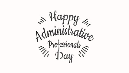 Happy Administrative Professionals Day Typography Animated Text. Great for Administrative Professionals Day Celebrations Around the World. 4k video greeting card. Transparent Background. Secretary Day