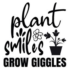 Plant smiles grow giggles SVG