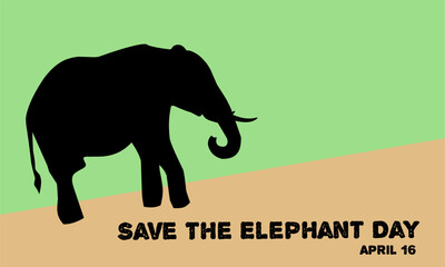 Vector graphic of save the elephant day day for save the elephant day celebration. flat design. flyer design. April 16 .