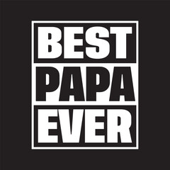 best papa ever t shirt design vector