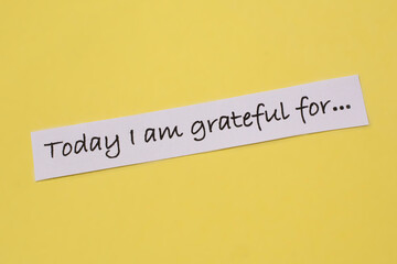 Today I am grateful for today - inspirational question , gratitude and personal development conscept