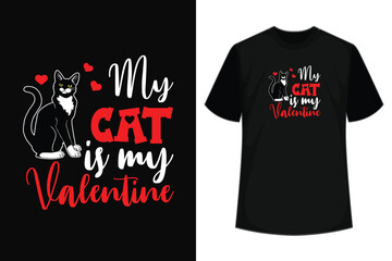 My Cat Is My Valentine Day T-Shirt Design