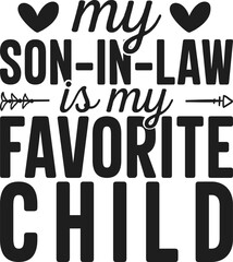 my son in law is my favorite child tshirt design