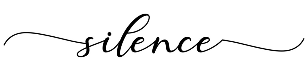 Silence card. Hand drawn positive quote. Modern brush calligraphy. Isolated on white background