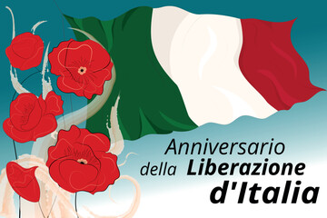 National holiday in Italy 25 april Liberation day text banner - green, white, red, italian flag and poppy flowers field	
