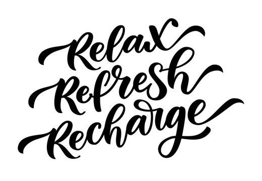 RELAX REFRESH RECHARGE. Inspiration meditation quote. Brush Calligraphy text relax, refresh, recharge. Design print for girls t shirt, tee, poster. Yoga. Vector illustration.