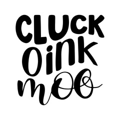 Cluck Oink Moo