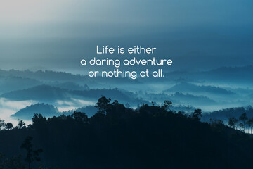 Mountain layers scenery with inspirational text - Life is a daring adventure or nothing at all.