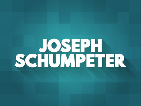 Joseph Schumpeter - political economist, text concept for presentations and reports