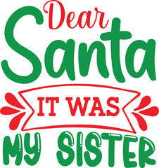 Fototapeta premium Dear Santa It Was My Sister