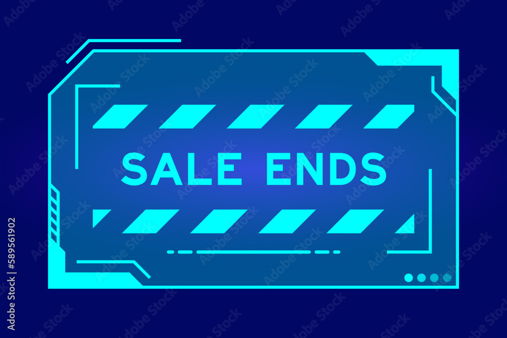 Poster Futuristic hud banner that have word sale ends on user interface screen on blue background