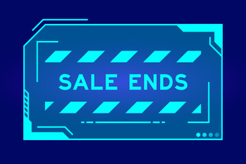 Futuristic hud banner that have word sale ends on user interface screen on blue background