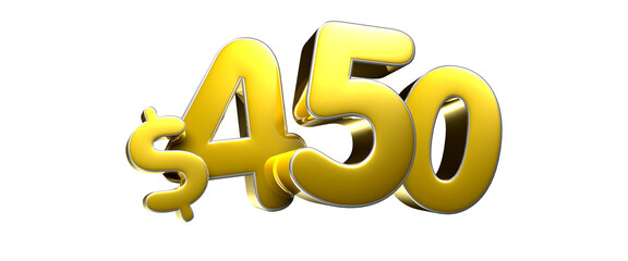 450 dollar figure gold 3D illustration. Advertising signs. Product design. Product sales.