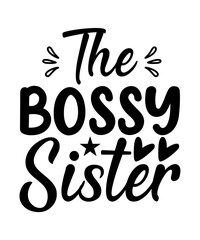 sister svg design,sister, best sister, funny, little sister, for sister, big sister, sisters, family, humor, funny family, my sister, best sister ever, cute, typography, siblings, i have the best 