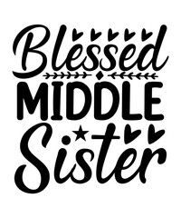 sister svg design,sister, best sister, funny, little sister, for sister, big sister, sisters, family, humor, funny family, my sister, best sister ever, cute, typography, siblings, i have the best 